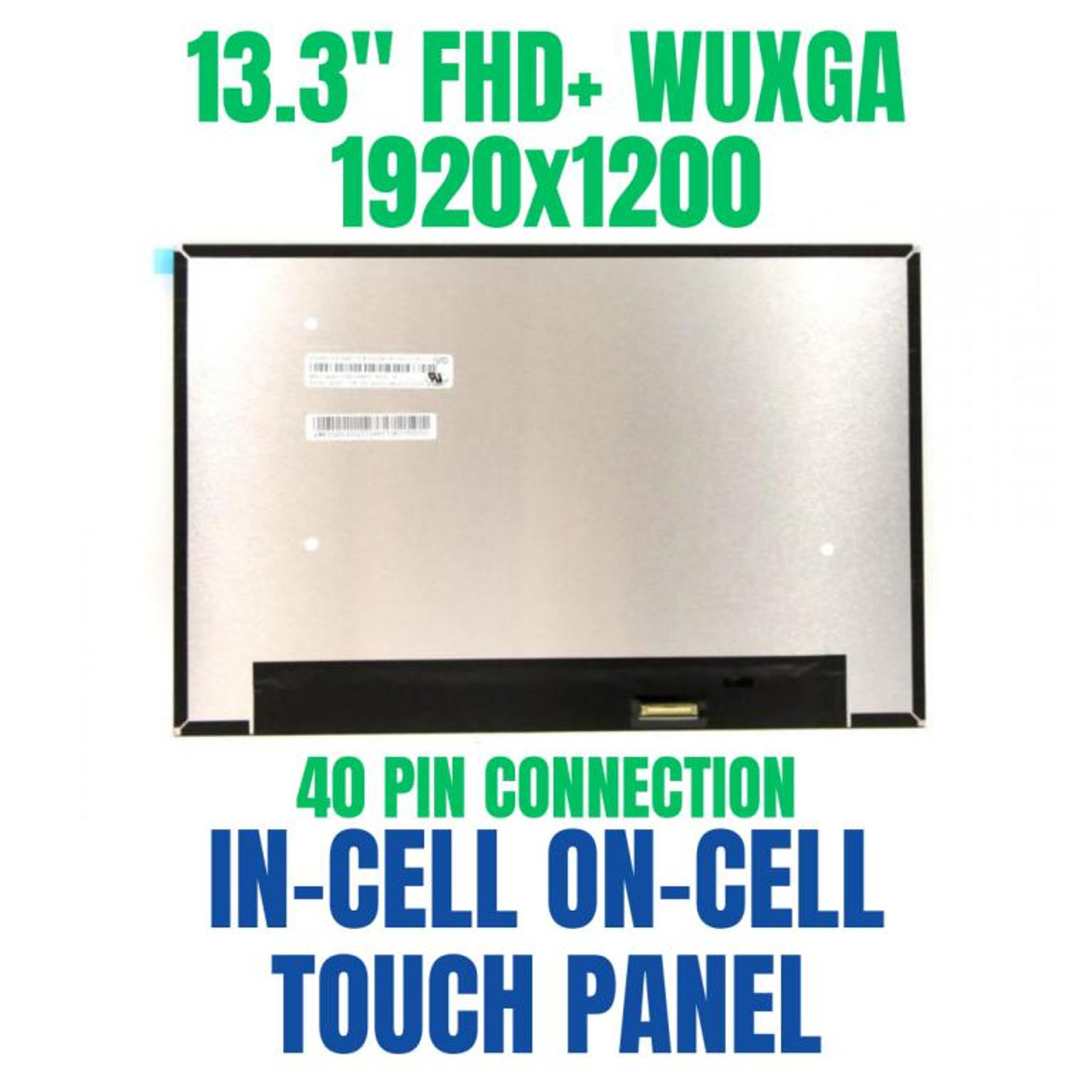 Display compatibil Laptop, Lenovo, B133UAN01.2, NV133WUM-N61, NV133WUM-T01 V3.0, NV133WUM-T01 V3.2, NV133WUM-T00 V3.0, R133NW4K R0, 13.3 inch, LED, FHD+, 1920x1200, IPS, on cell touch, 40 pini